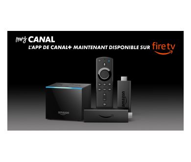 L'appli myCanal débarque officiellement sur la gamme Fire TV d'Amazon